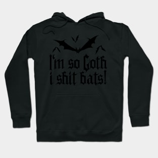 I'm so Goth I shit Bats No.2 (black) Hoodie